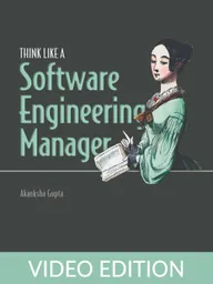 Think Like a Software Engineering Manager Video Edition